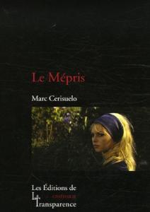 Couverture du livre Le Mépris - de Marc Cerisuelo