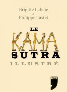 Couverture du livre Le Kamasutra illustré - de Brigitte Lahaie et Philippe Tastet