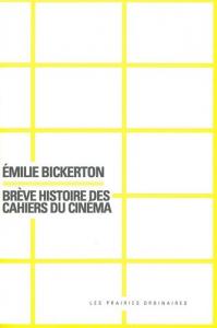 Couverture du livre Brève histoire des Cahiers du cinéma par Emilie Bickerton