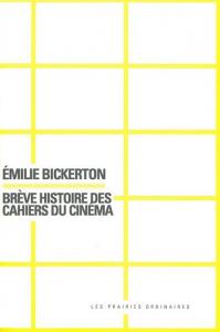 Couverture du livre Brève histoire des Cahiers du cinéma - de Emilie Bickerton