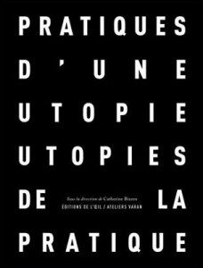 Couverture du livre Pratiques d'une utopie, utopies de la pratique - Collectif