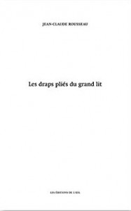 Couverture du livre Les draps pliés du grand lit par Jean-Claude Rousseau