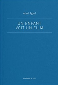 Couverture du livre Un enfant voit un film - de Aimé Agnel