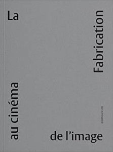 Couverture du livre La Fabrication de l'image au cinéma par Caroline Champetier et Giusy Pisano
