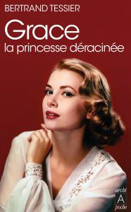 Couverture du livre Grace, la princesse déracinée - de Bertrand Tessier