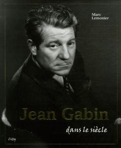 Couverture du livre Jean Gabin dans le siècle par Marc Lemonier