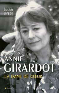 Couverture du livre Annie Girardot, la dame de cœur - de Louise Livert