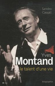 Couverture du livre Yves Montand, le talent d'une vie par Sandro Cassati