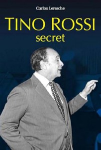 Couverture du livre Tino Rossi secret par Carlos Leresche