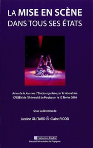 Couverture du livre La Mise en scène dans tous ses états - Sous la direction de Justine Guitard et Claire Picod