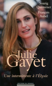 Couverture du livre Julie Gayet par Soazig Quéméner et François Aubel
