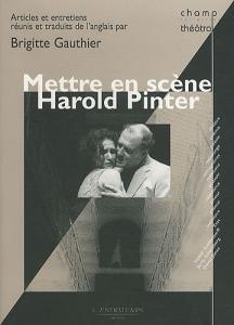 Couverture du livre Mettre en scène Harold Pinter par Brigitte Gauthier