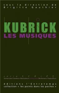 Couverture du livre Kubrick, 2. les musiques - Sous la direction de Brigitte Gauthier