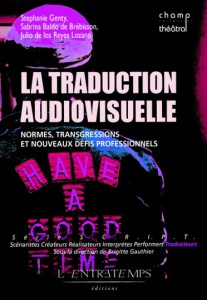 Couverture du livre La Traduction audiovisuelle - de Stéphanie Gentry, Sabrina Baldo-de Brébisson et Julio de los Reyes Lozano