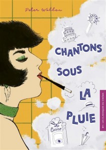 Couverture du livre Chantons sous la pluie - de Peter Wollen