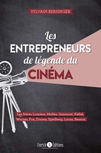 Couverture du livre Les Entrepreneurs de légende du cinéma par Sylvain Bersinger