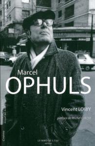 Couverture du livre Marcel Ophuls - de Vincent Lowy