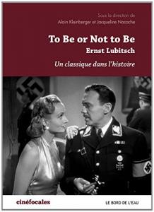 Couverture du livre To Be or Not to Be d'Ernst Lubitsch - Sous la direction de Alain Kleinberger