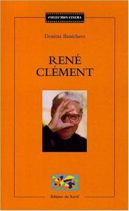Couverture du livre René Clément - de Denitza Bantcheva