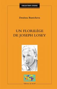 Couverture du livre Un florilège de Joseph Losey par Denitza Bantcheva