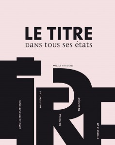 Couverture du livre Le Titre dans tous ses états - de Zoé Vayssières