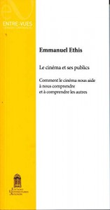 Couverture du livre Le Cinéma et ses publics - de Emmanuel Ethis