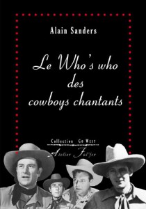 Couverture du livre Le Who's who des cowboys chantants - de Alain Sanders