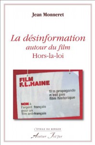 Couverture du livre La désinformation autour du film Hors-la-loi par Jean Monneret