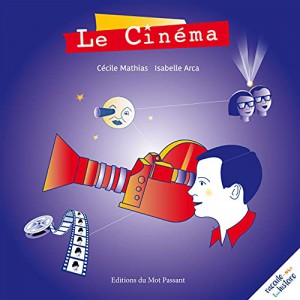 Couverture du livre Le Cinéma par Cécile Mathias et Isabelle Arca