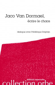 Cover of the book Jaco van Dormael, écrire le chaos - by Frédérique Dolphijn and Jaco Van Dormael