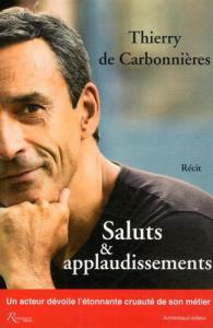 Couverture du livre Saluts et applaudissements par Thierry de Carbonnières