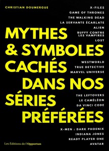 Couverture du livre Mythes & symboles cachés dans nos séries préférées par Christian Doumergue