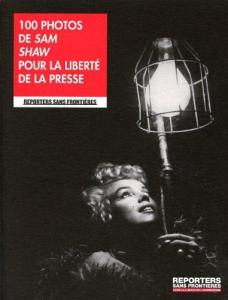 Couverture du livre 100 photos de Sam Shaw pour la liberté de la presse par Sam Shaw