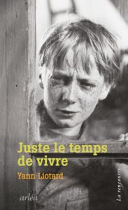 Couverture du livre Juste le temps de vivre par Yann Liotard