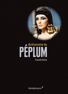 Couverture du livre Dictionnaire du péplum - de Claude Aziza