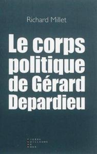 Couverture du livre Le Corps politique de Gérard Depardieu par Richard Millet
