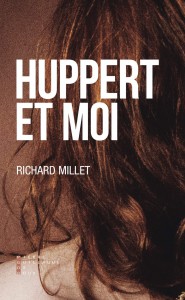 Couverture du livre Huppert et moi par Richard Millet