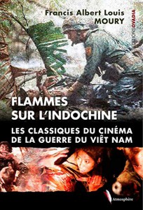 Couverture du livre Flammes sur l'Indochine par Francis Albert Louis Moury