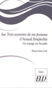 Cover of the book Sur Trois souvenirs de ma jeunesse d'Arnaud Desplechin - by Marie-Anne Lieb