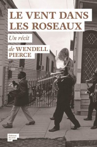 Couverture du livre Le Vent dans les roseaux - de Wendell Pierce