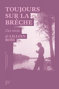 Couverture du livre Toujours sur la brèche - de Lillian Ross