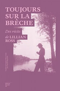 Couverture du livre Toujours sur la brèche par Lillian Ross