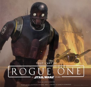 Couverture du livre Tout l'art de Rogue One - Collectif