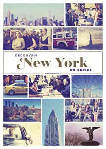 Couverture du livre Découvrir New York en séries par Miclet Marion