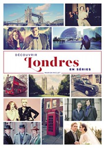 Couverture du livre Découvrir Londres en séries par Miclet Marion