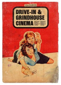 Couverture du livre Drive-in & Grindhouse cinema par Régis Dubois