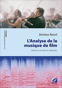 Couverture du livre L'Analyse de la musique de film - de Jérôme Rossi