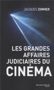Couverture du livre Les Grandes Affaires judiciaires du cinéma - de Jacques Zimmer