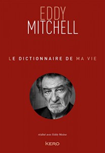 Couverture du livre Le Dictionnaire de ma vie par Eddy Mitchell