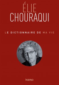 Couverture du livre Le Dictionnaire de ma vie par Elie Chouraqui